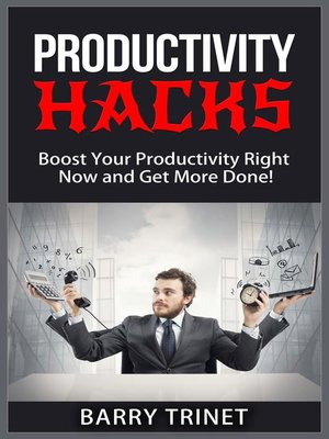 cover image of Productivity Hacks--Boost Your Productivity Right Now and Get More Done!